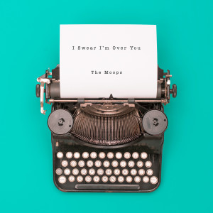 Dengarkan I Swear I'm over You lagu dari The Moops dengan lirik