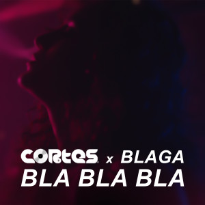 Listen to Bla Bla Bla song with lyrics from Cortes