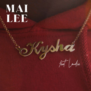 Listen to Kysha (Explicit) song with lyrics from Mai Lee