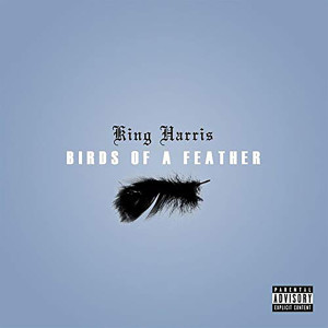 King Harris的專輯Birds of a Feather (Explicit)