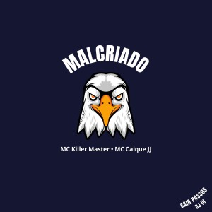 MC Killer Master的專輯Malcriado (Explicit)