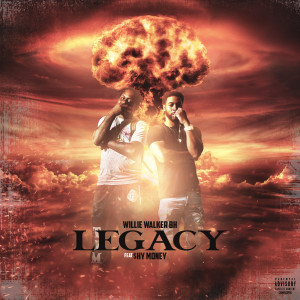 Listen to Legacy (Explicit) song with lyrics from Willie Walker BH