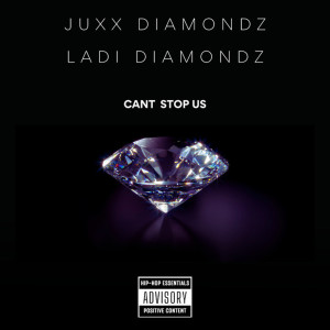 ดาวน์โหลดและฟังเพลง Cant Stop Us (Explicit) พร้อมเนื้อเพลงจาก Juxx Diamondz