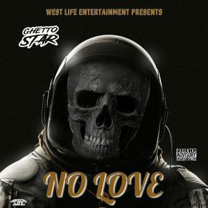 อัลบัม No Love (Explicit) ศิลปิน Ghetto Star