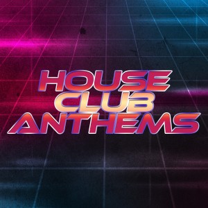 House Anthems的專輯House: Club Anthems