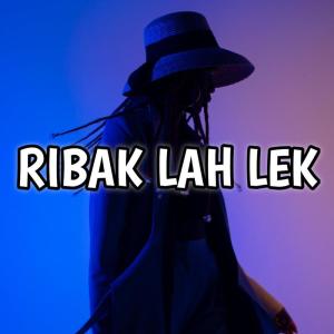 Dengarkan Ribak Lah Lek (-) lagu dari Kiyotaka dengan lirik