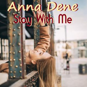 ดาวน์โหลดและฟังเพลง Stay With Me พร้อมเนื้อเพลงจาก Anna Dene