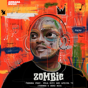 Listen to Zombie (Extended Mix) (Extended Mix|THEMBA's Herd Mix) song with lyrics from Themba