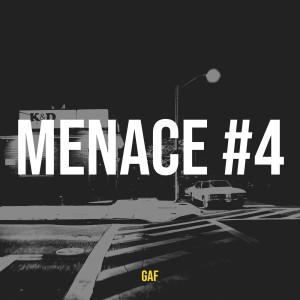 Listen to Menace #4 (Explicit) song with lyrics from GAF