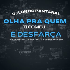 Listen to Olha Pra Quem Ti Comeu E Disfarça (Explicit) song with lyrics from DJ Lon do Pantanal