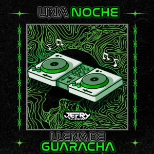 收聽Jefry Valencia的Una Noche Llena De Guaracha歌詞歌曲