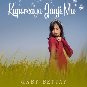 Kupercaya Janji-Mu dari Gaby Bettay