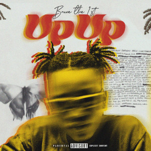 收聽Bruce The 1st的Up Up (Explicit)歌詞歌曲