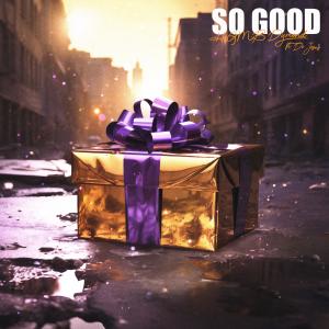 收聽HGMB Dymond的So Good (feat. DeJesus)歌詞歌曲