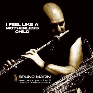 Dengarkan I feel like a motherless child (feat. Bobo Facchinetti & Martino De Franceschi) lagu dari Bruno Marini dengan lirik