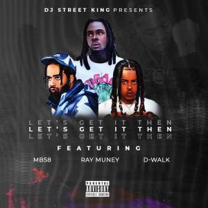 MB58的專輯Lets get it then (feat. Dwalk, Mb58 & Ray Muney) [Explicit]