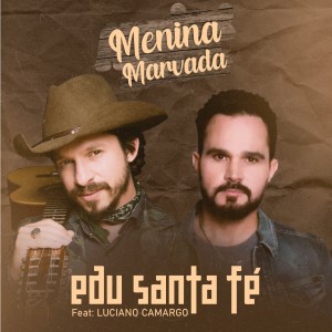 ดาวน์โหลดและฟังเพลง Menina Marvada พร้อมเนื้อเพลงจาก Edu Santa Fé