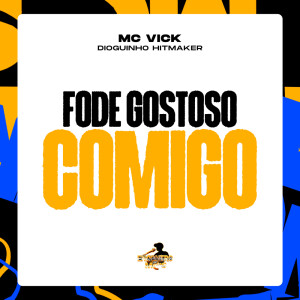 Album Fode Gostoso Comigo - Atabacada (Explicit) from dioguinho hitmaker
