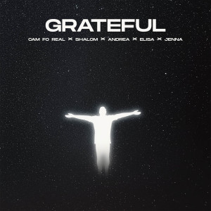 ดาวน์โหลดและฟังเพลง Grateful พร้อมเนื้อเพลงจาก Cam Fo Real