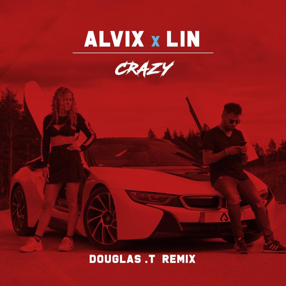 Crazy (Douglas .T Remix)