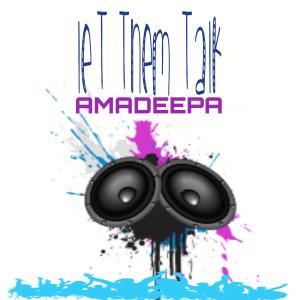 收聽Amadeepa的Let them talk歌詞歌曲