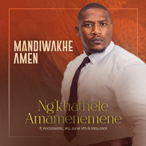 Mandiwakhe Amen的專輯Ng'khathele Amamenemene