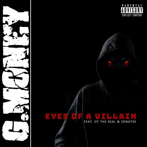 Listen to Eyes of a Villian (Explicit) song with lyrics from Gmoney