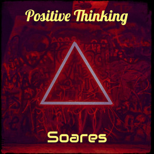 Listen to Positive Thinking song with lyrics from Soares
