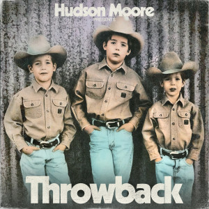 Dengarkan Throwback lagu dari Hudson Moore dengan lirik
