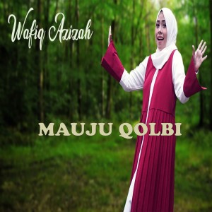 Listen to Mauju Qolbi song with lyrics from Wafiq azizah