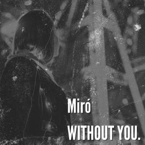 Miro的专辑Without You