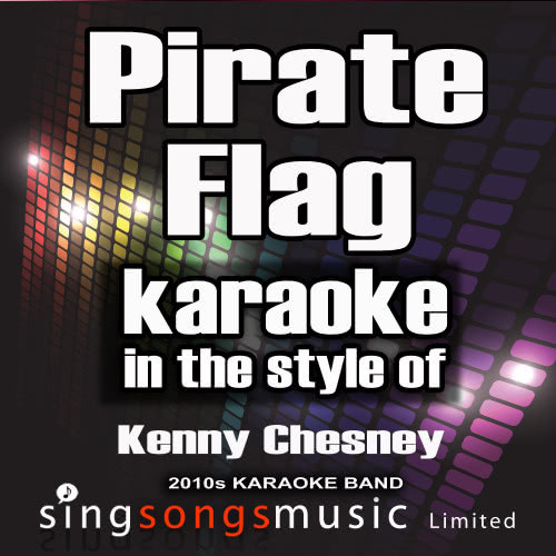 Pirate Flag (In the Style of Kenny Chesney) [Karaoke Version] (Karaoke Version)