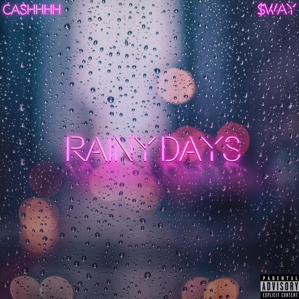Rainy Days (feat. CASHHHH) (Explicit)