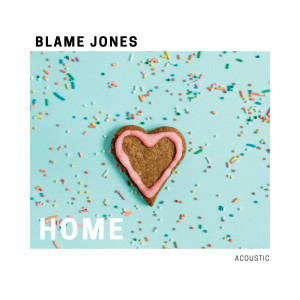 Blame Jones的專輯Home (Acoustic)