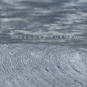 Listen to Utrata (Z duszą na listek) song with lyrics from Grzegorz Turnau