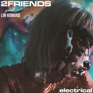 收聽2Friends的Electrical (feat. Lin Howard)歌詞歌曲