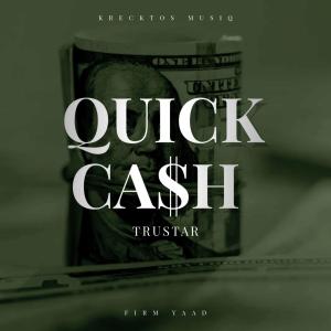 收聽TruStar的Quick Cash (Explicit)歌詞歌曲