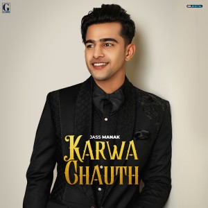 收聽Jass Manak的Karwa Chauth歌詞歌曲