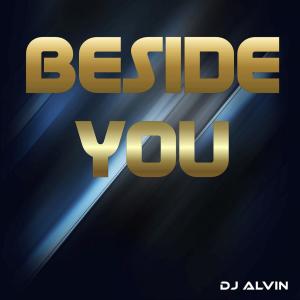 ดาวน์โหลดและฟังเพลง Beside You พร้อมเนื้อเพลงจาก DJ Alvin