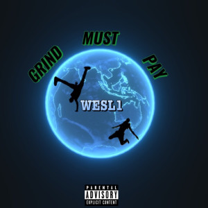 Listen to Must Pay (Explicit) song with lyrics from WESL1