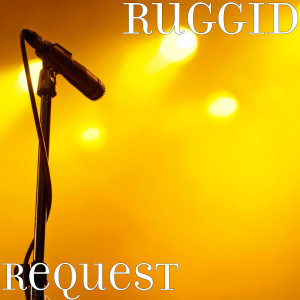 ดาวน์โหลดและฟังเพลง Request (Explicit) พร้อมเนื้อเพลงจาก Ruggid