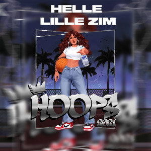 Listen to Hoops 2021 (Explicit) song with lyrics from Helle