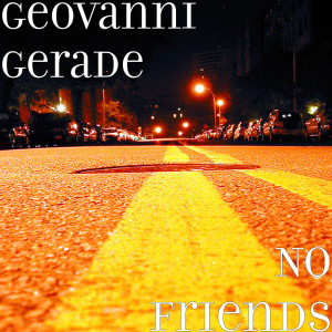 收听Geovanni Gerade的No Friends (Explicit)歌词歌曲