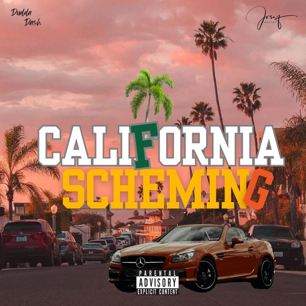 CALIFORNIA SCHEMING (feat. Dudda Dash) (Explicit)