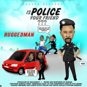 Is Police Your Friend? (Explicit) dari Ruggedman