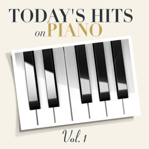The Piano Dreamers的專輯Today's Hits on Piano - Vol. 1