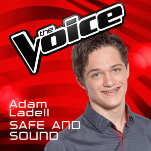 收聽Adam Ladell的Safe And Sound (The Voice Australia 2016 Performance)歌詞歌曲