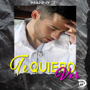 Album Te Quiero Ver from Manny D