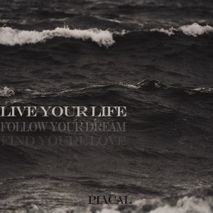 Album Live Your Life oleh PIACAL