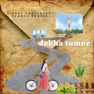 Album Dekha Tumne from Vishal Chaturvedi